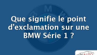 Que signifie le point d’exclamation sur une BMW Série 1 ?