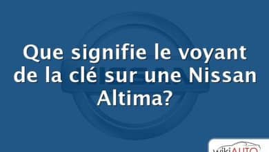 Que signifie le voyant de la clé sur une Nissan Altima?