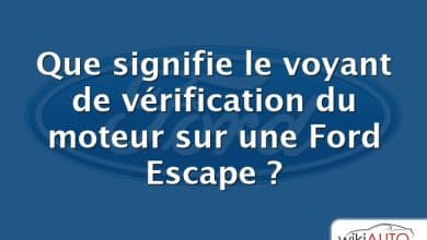 Que signifie le voyant de vérification du moteur sur une Ford Escape ?