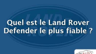 Quel est le Land Rover Defender le plus fiable ?