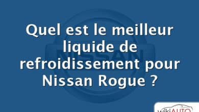 Quel est le meilleur liquide de refroidissement pour Nissan Rogue ?