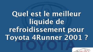 Quel est le meilleur liquide de refroidissement pour Toyota 4Runner 2001 ?