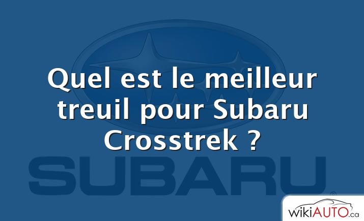 Quel est le meilleur treuil pour Subaru Crosstrek ?