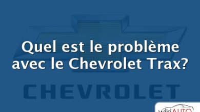 Quel est le problème avec le Chevrolet Trax?