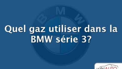 Quel gaz utiliser dans la BMW série 3?