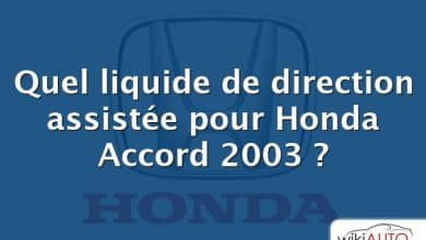 Quel liquide de direction assistée pour Honda Accord 2003 ?