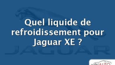 Quel liquide de refroidissement pour Jaguar XE ?