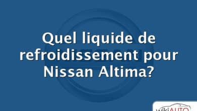 Quel liquide de refroidissement pour Nissan Altima?