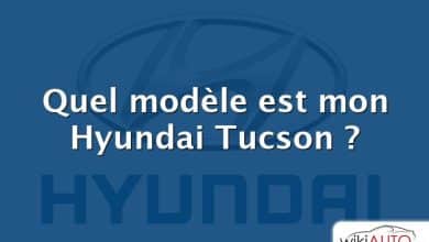 Quel modèle est mon Hyundai Tucson ?