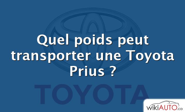 Quel poids peut transporter une Toyota Prius ?