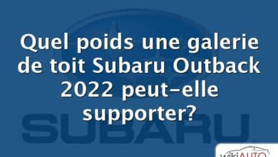 Quel poids une galerie de toit Subaru Outback 2022 peut-elle supporter?