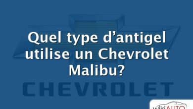 Quel type d’antigel utilise un Chevrolet Malibu?