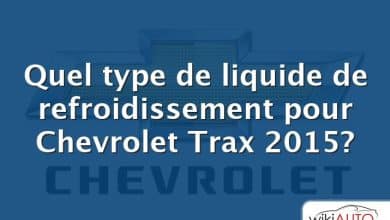 Quel type de liquide de refroidissement pour Chevrolet Trax 2015?