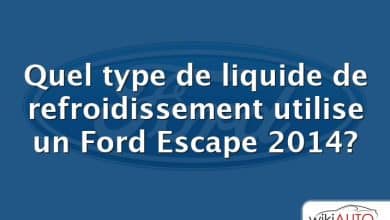 Quel type de liquide de refroidissement utilise un Ford Escape 2014?