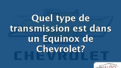 Quel type de transmission est dans un Equinox de Chevrolet?