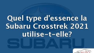 Quel type d’essence la Subaru Crosstrek 2021 utilise-t-elle?