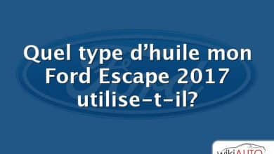 Quel type d’huile mon Ford Escape 2017 utilise-t-il?