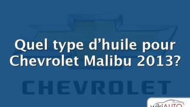 Quel type d’huile pour Chevrolet Malibu 2013?