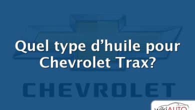 Quel type d’huile pour Chevrolet Trax?