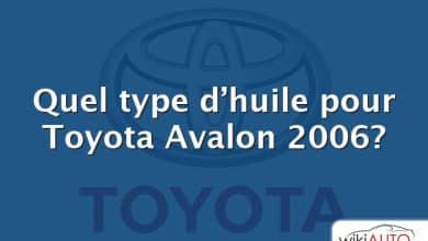 Quel type d’huile pour Toyota Avalon 2006?