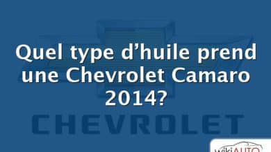 Quel type d’huile prend une Chevrolet Camaro 2014?