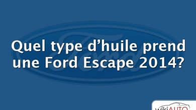 Quel type d’huile prend une Ford Escape 2014?