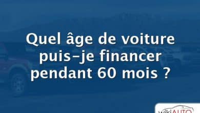 Quel âge de voiture puis-je financer pendant 60 mois ?