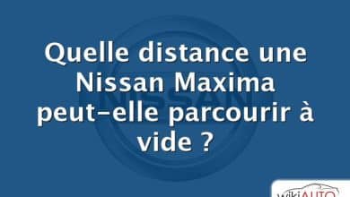 Quelle distance une Nissan Maxima peut-elle parcourir à vide ?