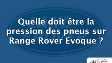 Quelle doit être la pression des pneus sur Range Rover Evoque ?