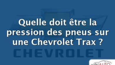 Quelle doit être la pression des pneus sur une Chevrolet Trax ?