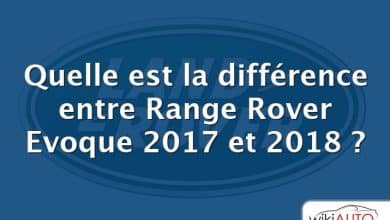 Quelle est la différence entre Range Rover Evoque 2017 et 2018 ?