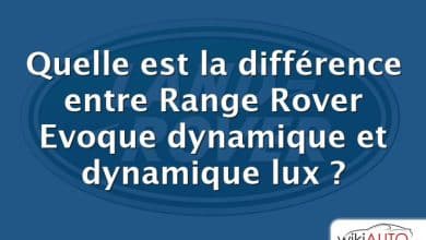 Quelle est la différence entre Range Rover Evoque dynamique et dynamique lux ?