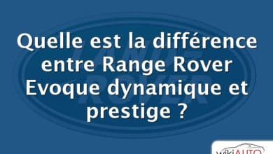 Quelle est la différence entre Range Rover Evoque dynamique et prestige ?