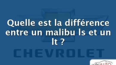 Quelle est la différence entre un malibu ls et un lt ?