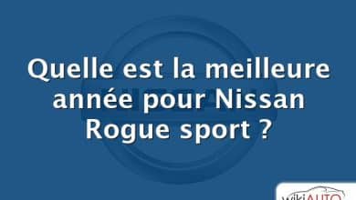 Quelle est la meilleure année pour Nissan Rogue sport ?