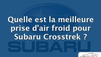 Quelle est la meilleure prise d’air froid pour Subaru Crosstrek ?