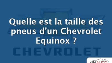Quelle est la taille des pneus d’un Chevrolet Equinox ?