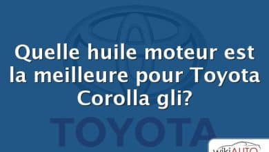 Quelle huile moteur est la meilleure pour Toyota Corolla gli?