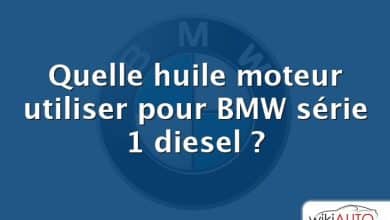 Quelle huile moteur utiliser pour BMW série 1 diesel ?