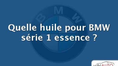 Quelle huile pour BMW série 1 essence ?