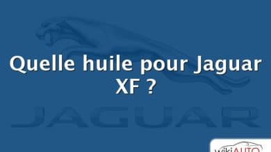 Quelle huile pour Jaguar XF ?