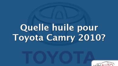 Quelle huile pour Toyota Camry 2010?