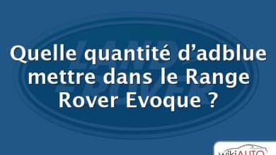 Quelle quantité d’adblue mettre dans le Range Rover Evoque ?