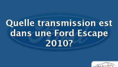 Quelle transmission est dans une Ford Escape 2010?