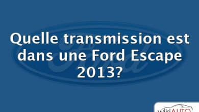 Quelle transmission est dans une Ford Escape 2013?