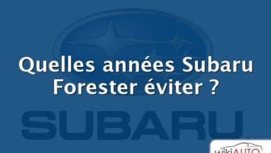 Quelles années Subaru Forester éviter ?