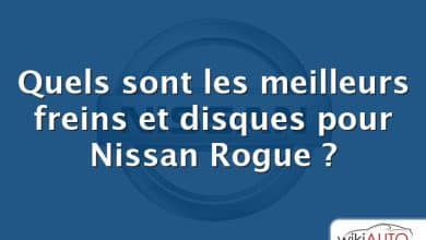 Quels sont les meilleurs freins et disques pour Nissan Rogue ?