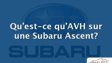 Qu’est-ce qu’AVH sur une Subaru Ascent?