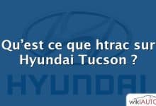 Qu’est ce que htrac sur Hyundai Tucson ?