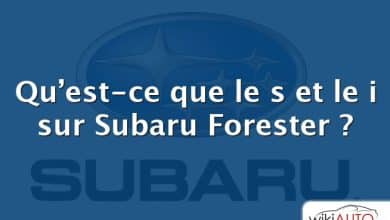 Qu’est-ce que le s et le i sur Subaru Forester ?